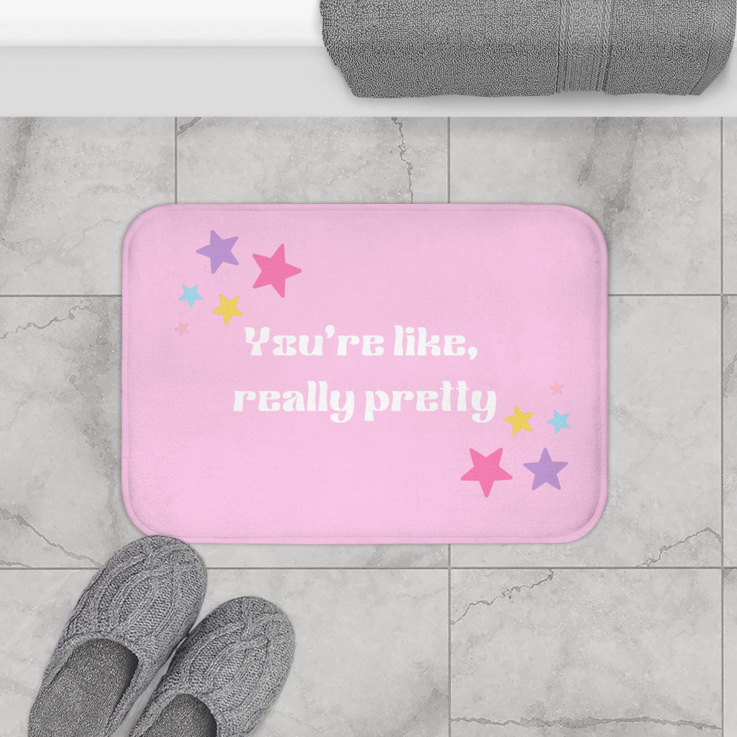 Cute Pink Bath Mat - 'You’re Like, Really Pretty' - Adorable Bathroom Decor