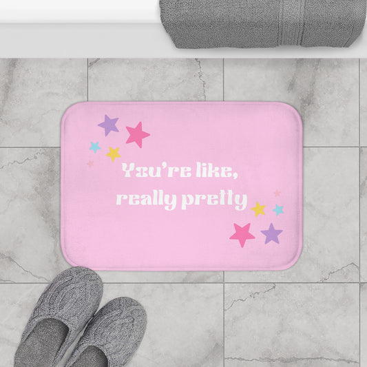 Cute Pink Bath Mat - 'You’re Like, Really Pretty' - Adorable Bathroom Decor